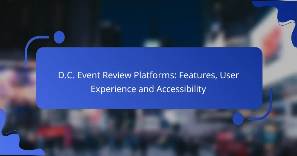 D.C. Event Review Platforms: Features, User Experience and Accessibility