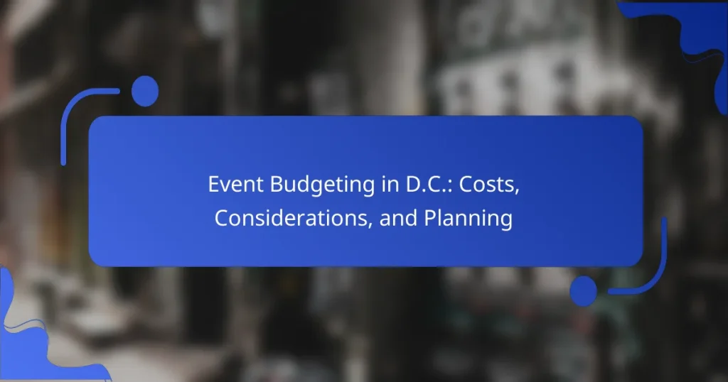 Event Budgeting in D.C.: Costs, Considerations, and Planning