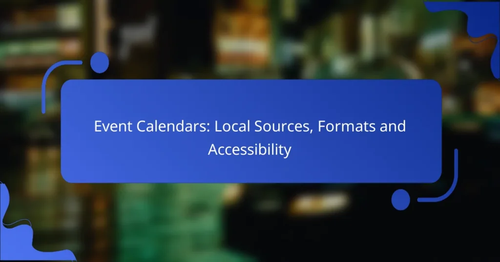 Event Calendars: Local Sources, Formats and Accessibility