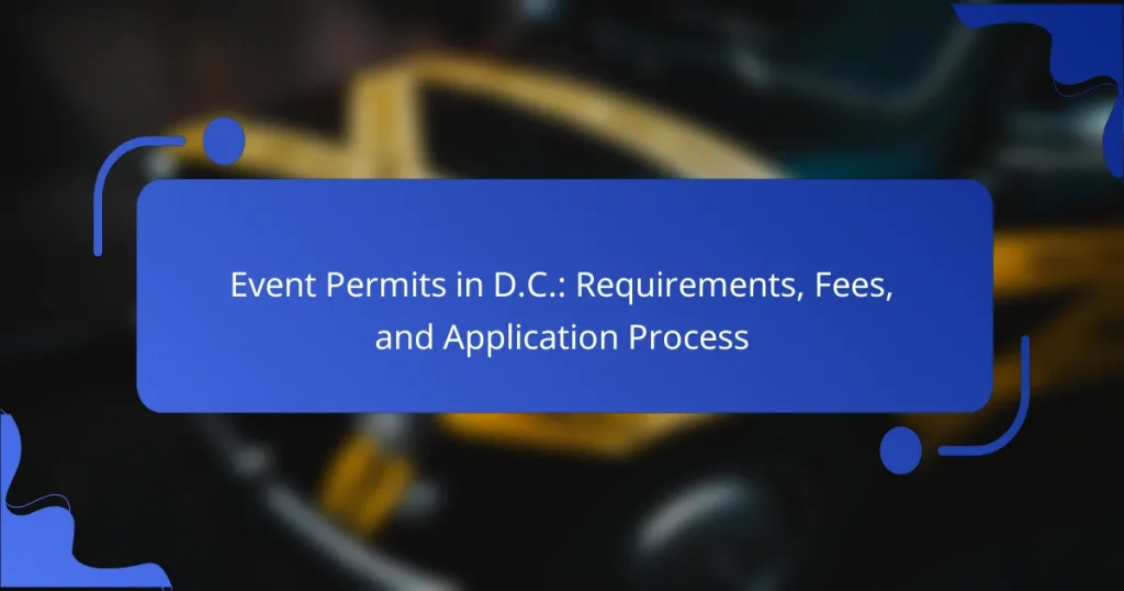 Event Permits in D.C.: Requirements, Fees, and Application Process