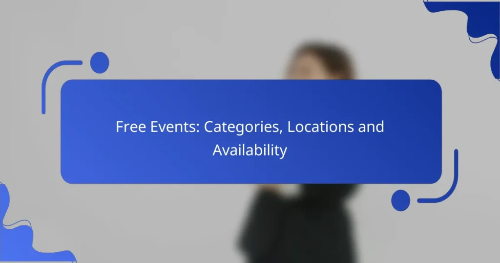 Free Events: Categories, Locations and Availability