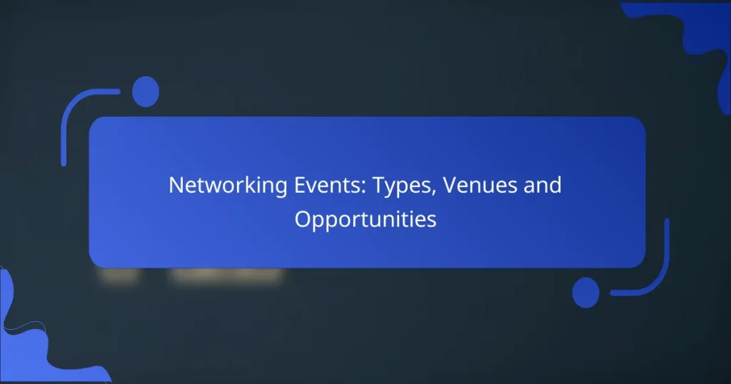 Networking Events: Types, Venues and Opportunities