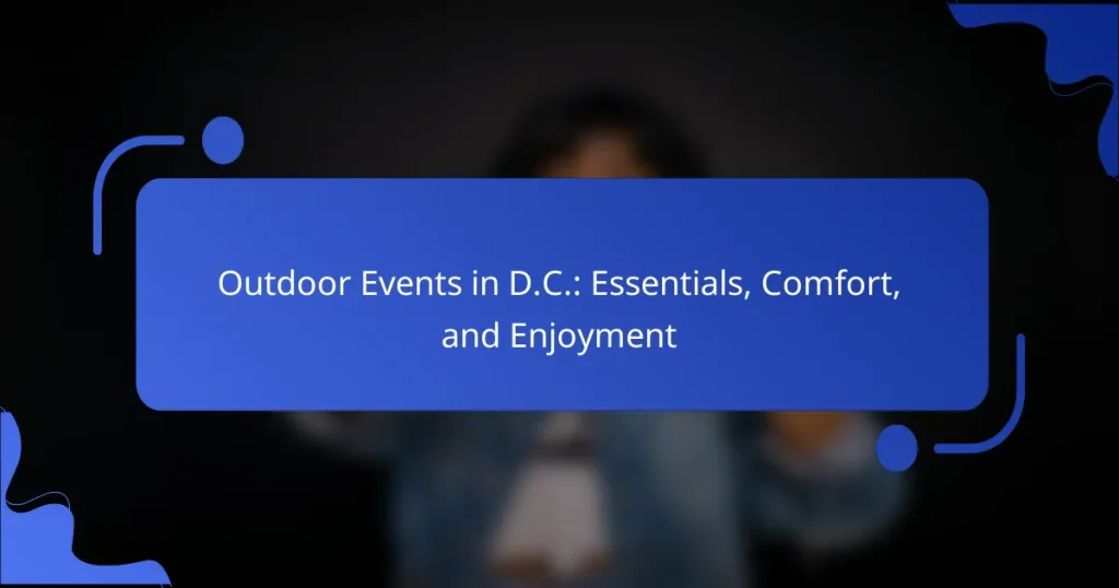 Outdoor Events in D.C.: Essentials, Comfort, and Enjoyment