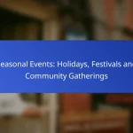 Seasonal Events: Holidays, Festivals and Community Gatherings