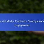 Social Media: Platforms, Strategies and Engagement