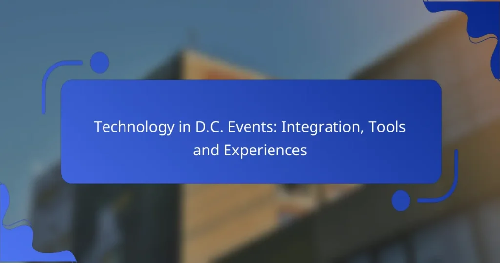 Technology in D.C. Events: Integration, Tools and Experiences