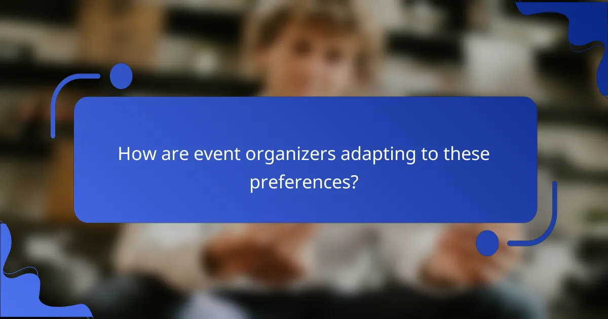 How are event organizers adapting to these preferences?