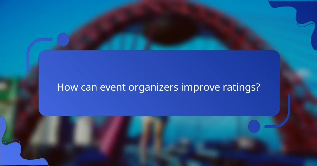 How can event organizers improve ratings?
