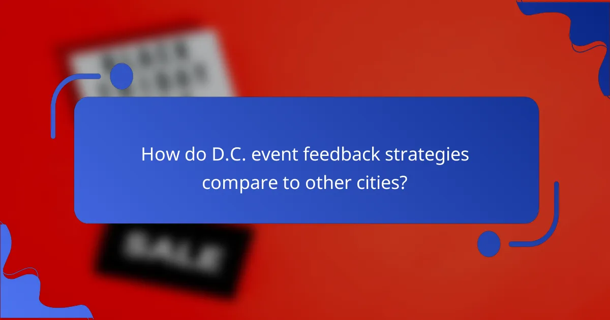 How do D.C. event feedback strategies compare to other cities?