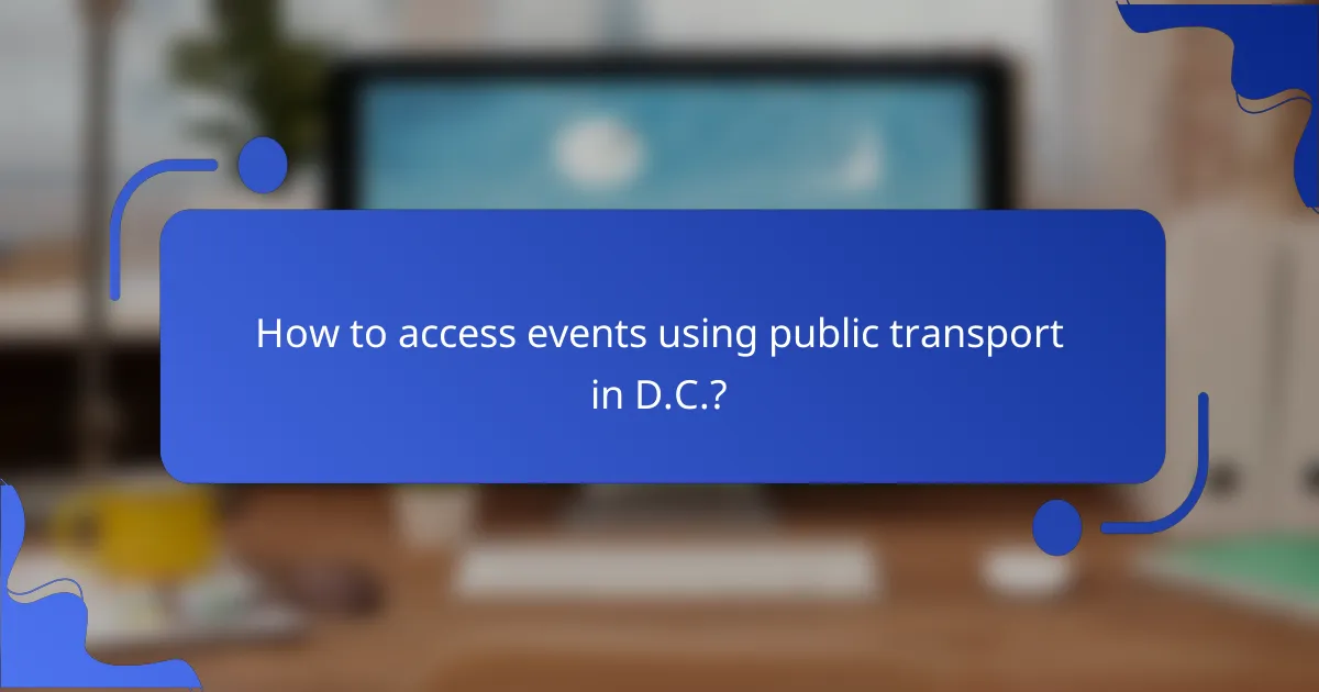 How to access events using public transport in D.C.?