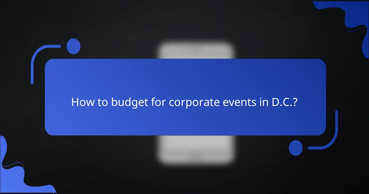 How to budget for corporate events in D.C.?