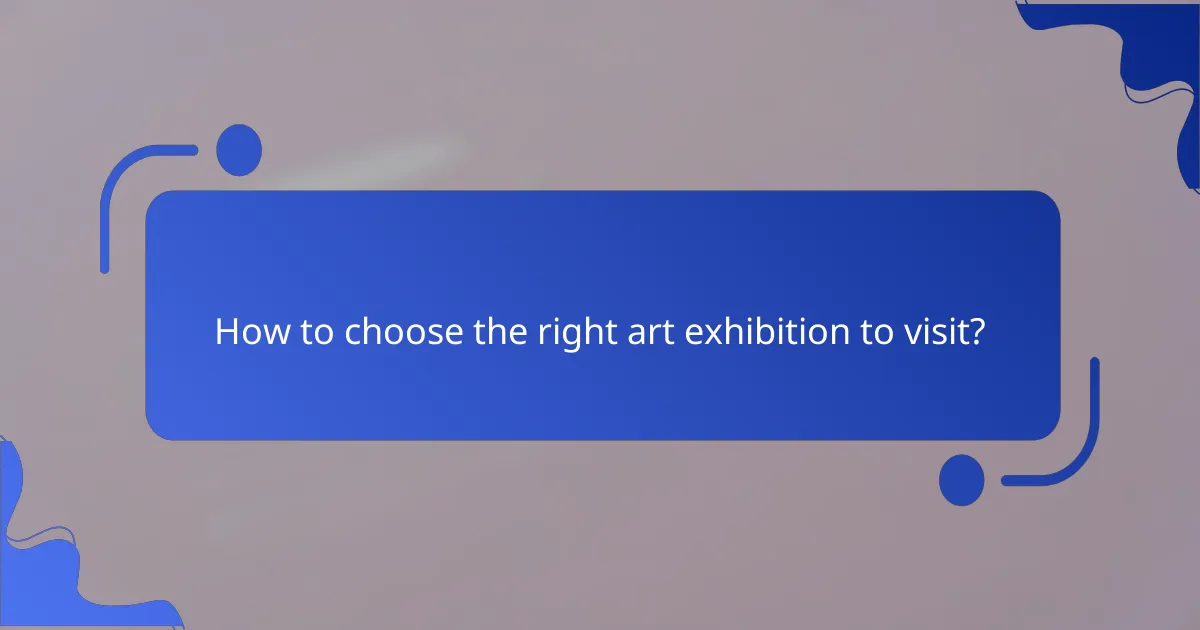How to choose the right art exhibition to visit?