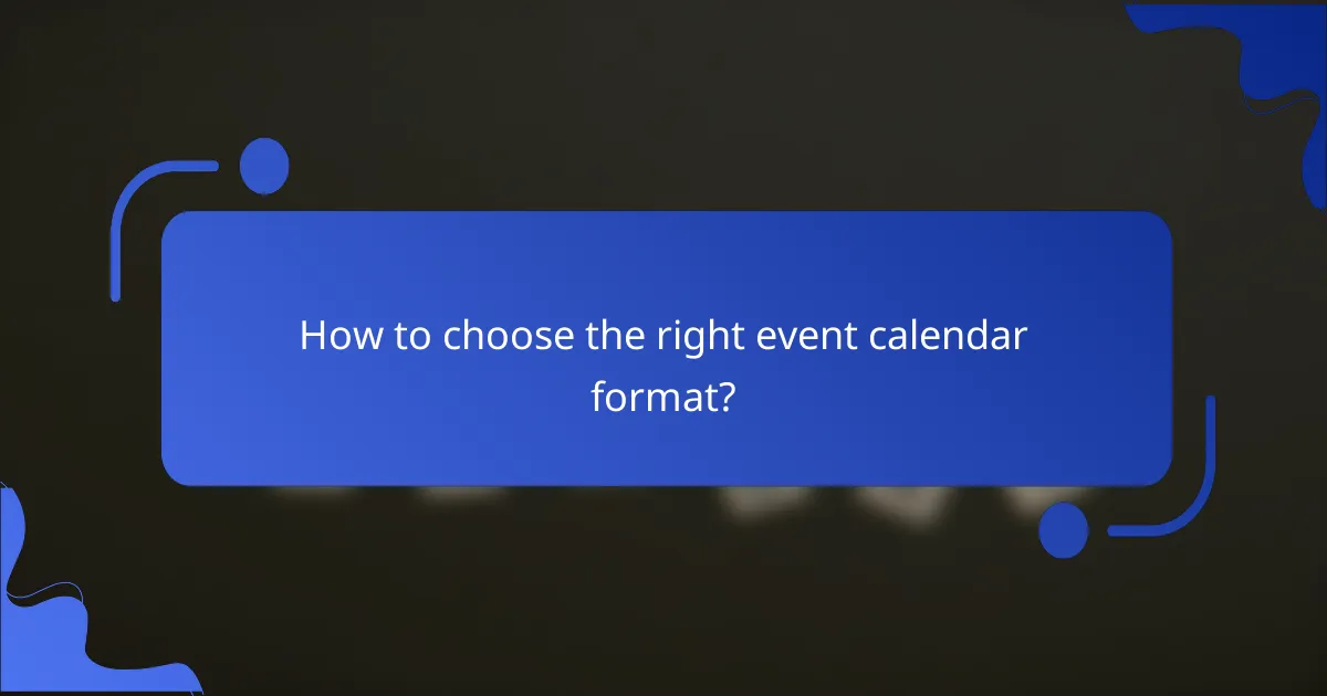 How to choose the right event calendar format?