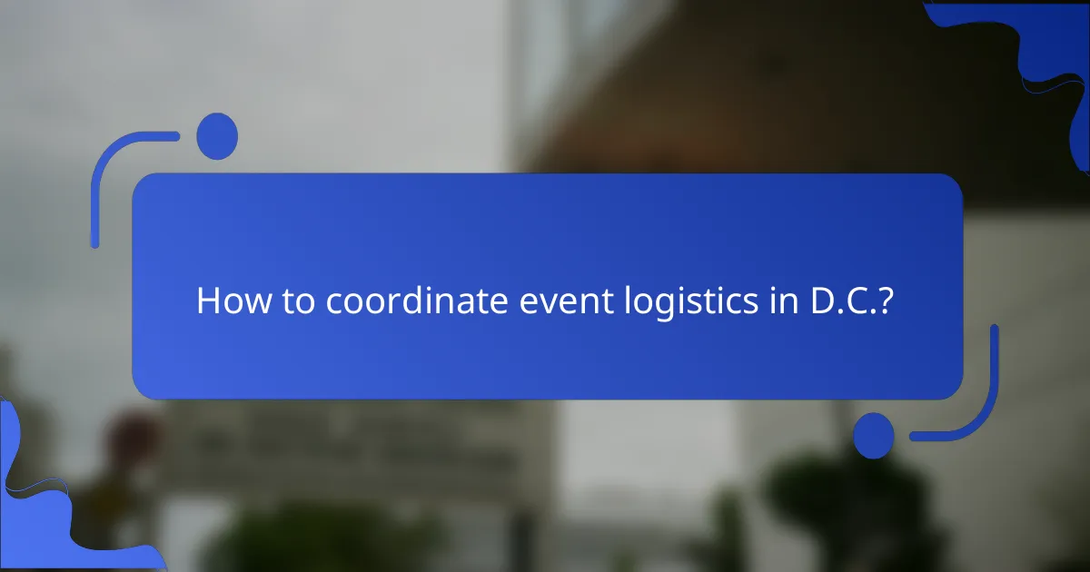 How to coordinate event logistics in D.C.?