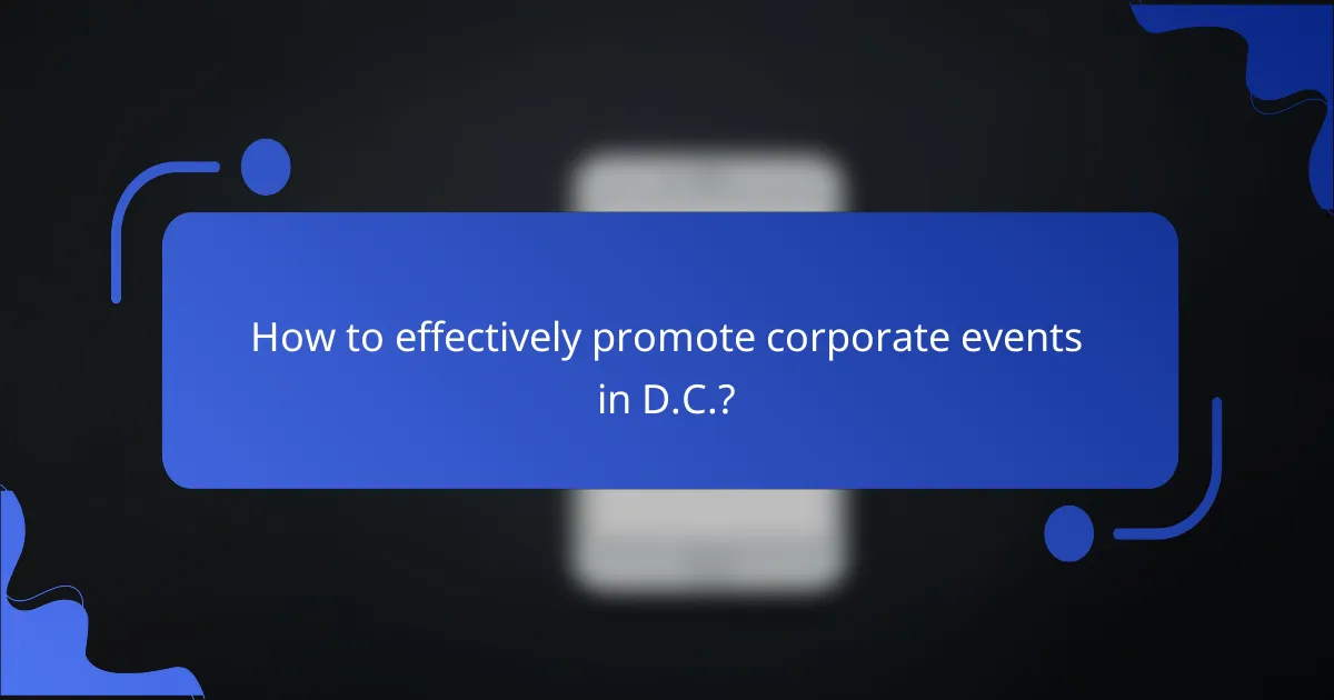 How to effectively promote corporate events in D.C.?