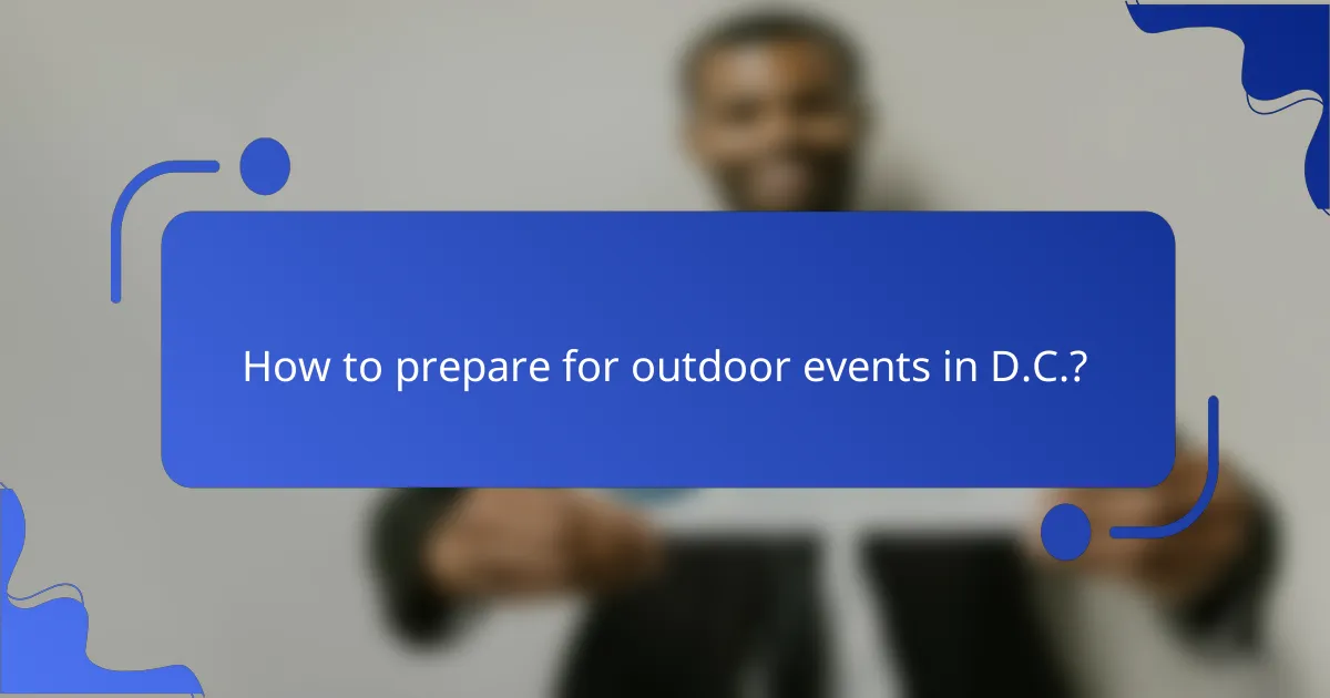 How to prepare for outdoor events in D.C.?