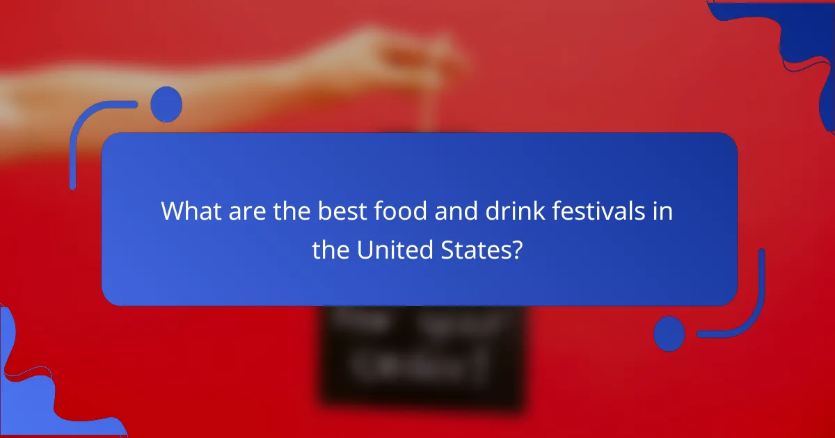 What are the best food and drink festivals in the United States?