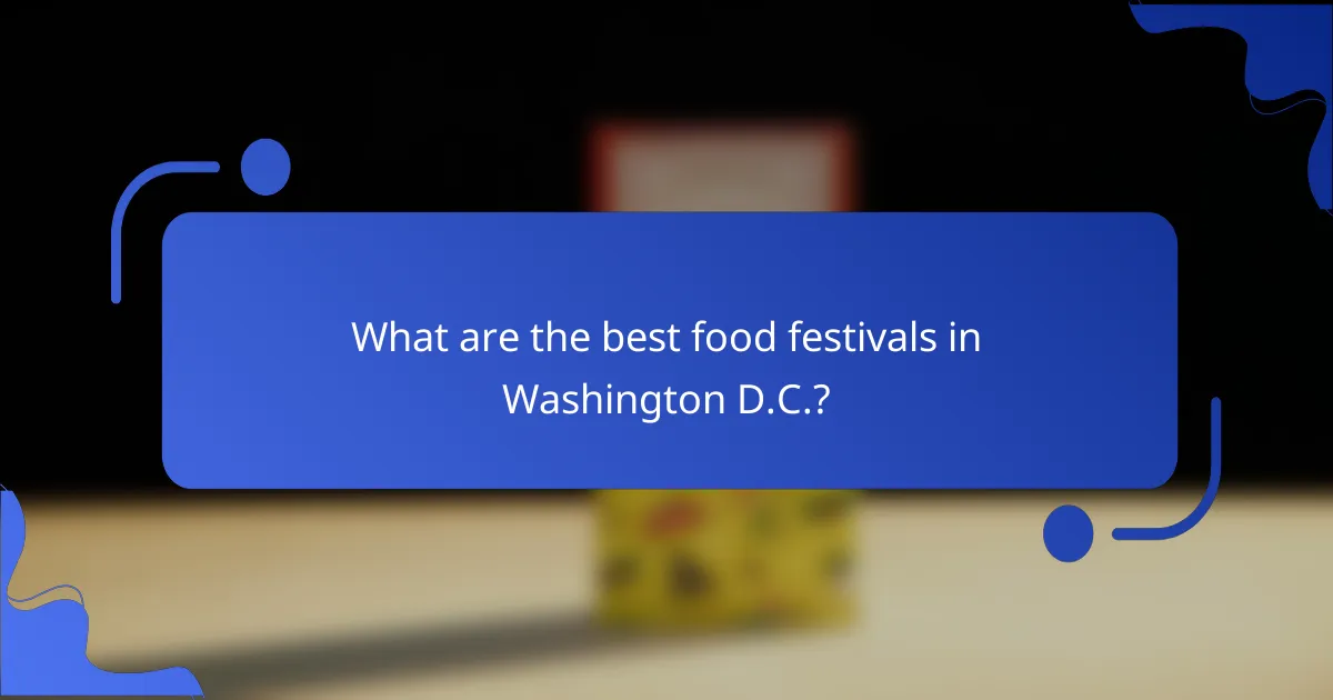 What are the best food festivals in Washington D.C.?