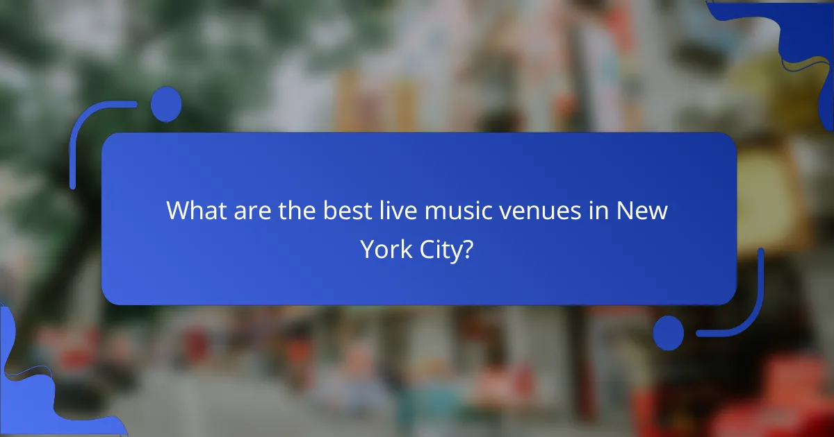 What are the best live music venues in New York City?