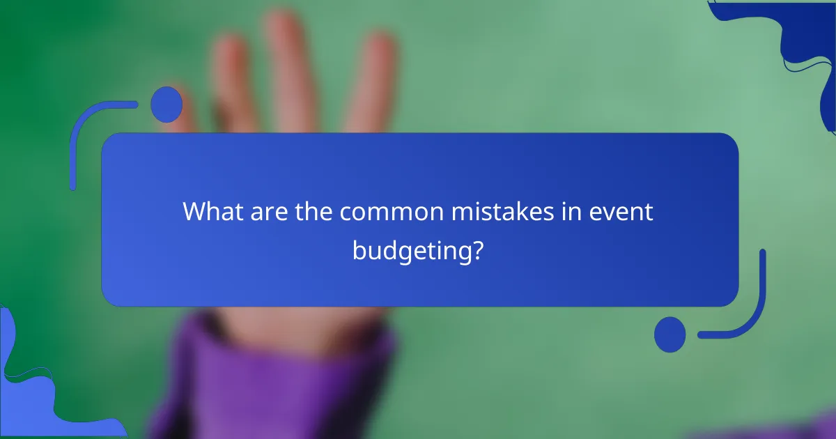 What are the common mistakes in event budgeting?