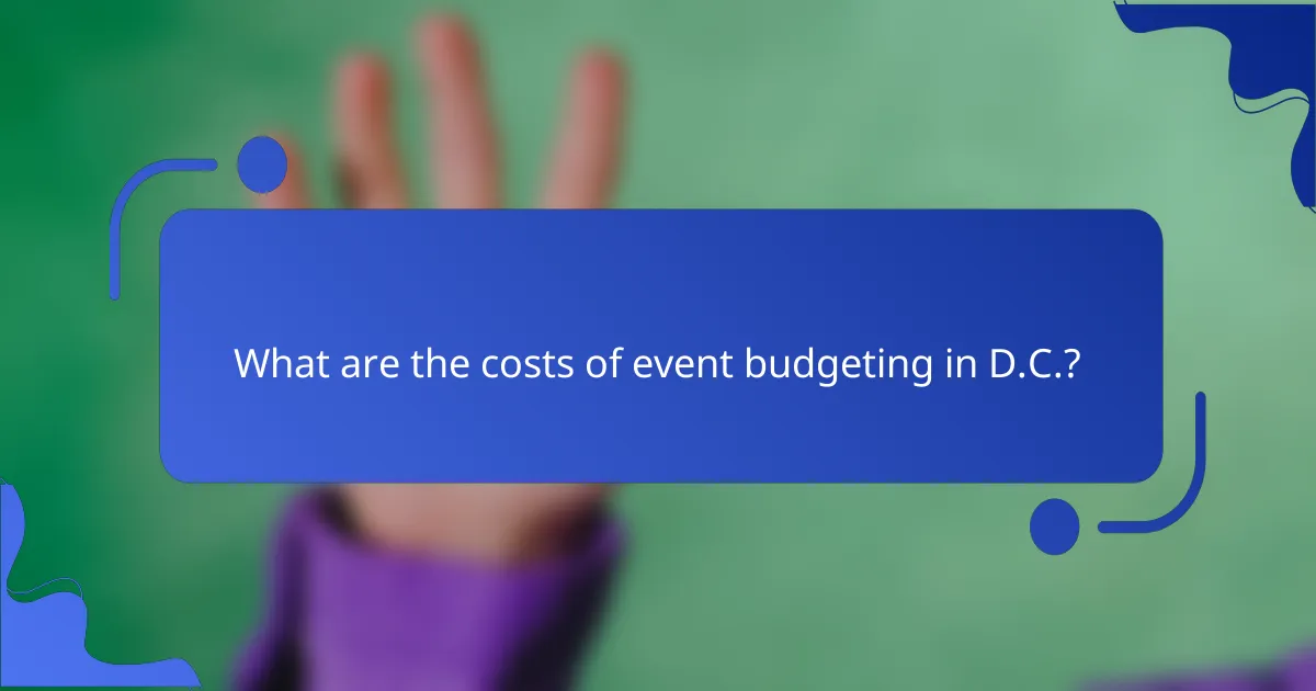 What are the costs of event budgeting in D.C.?