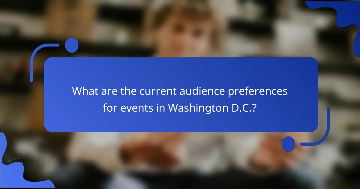 What are the current audience preferences for events in Washington D.C.?