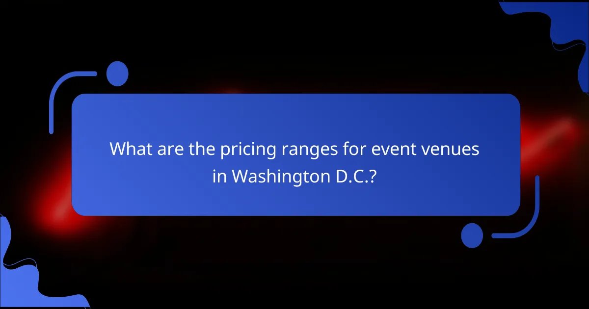 What are the pricing ranges for event venues in Washington D.C.?