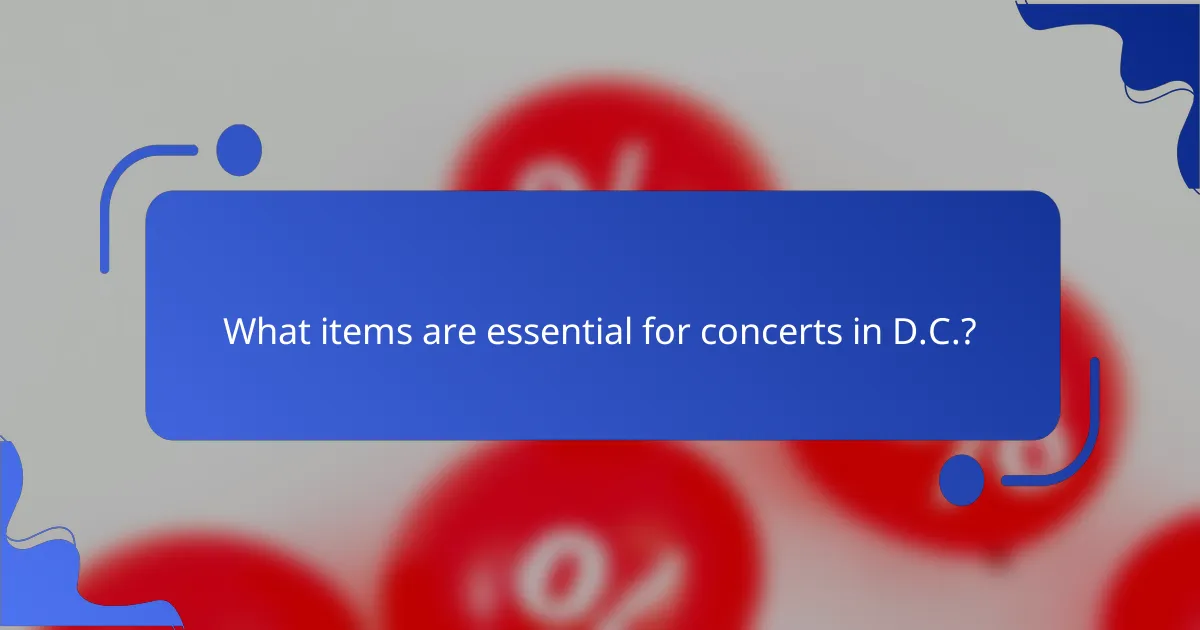 What items are essential for concerts in D.C.?
