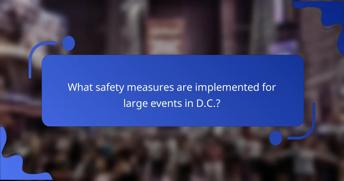 What safety measures are implemented for large events in D.C.?